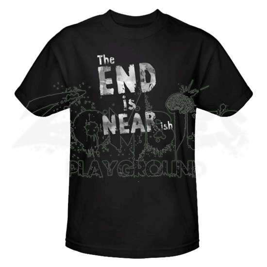 The End Is Near Ish T Shirt Zb 3058 By Zombie Gear Zombie Weapons Zombie Apparel Zombie 6809